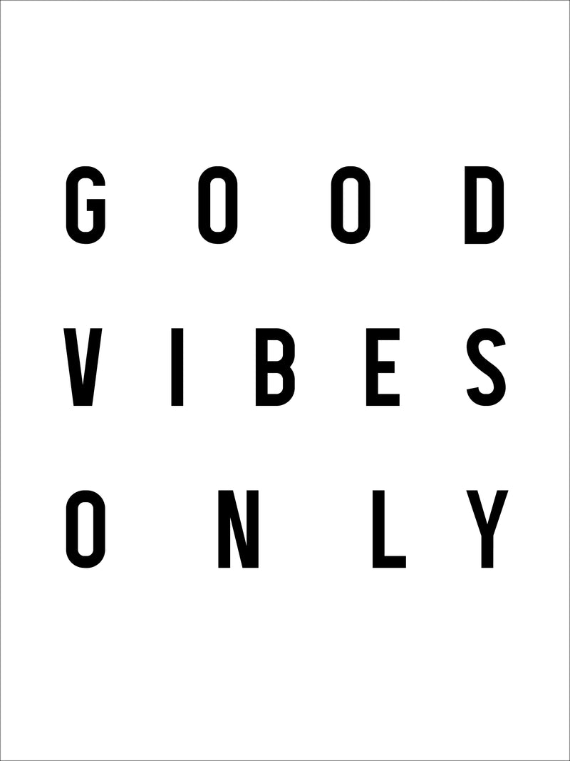 Good Vibes Only